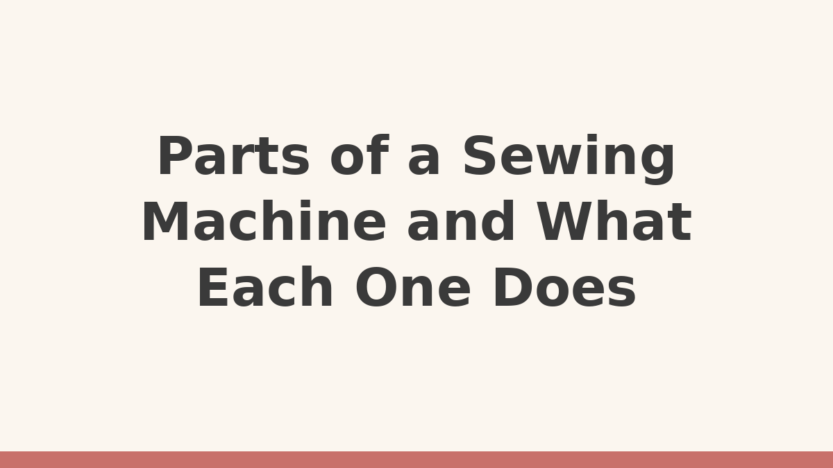 Sew Simple Joy title card reading Parts of a Sewing Machine and What Each One Does